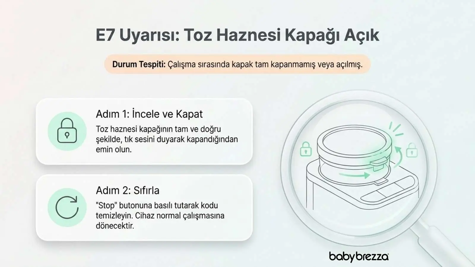 E7 uyarısı toz haznesi kapağı açık durum tespiti ve çözüm adımları - Baby Brezza